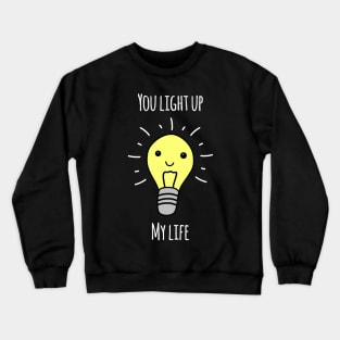 'You Light Up My Life' (Black Edition) Crewneck Sweatshirt